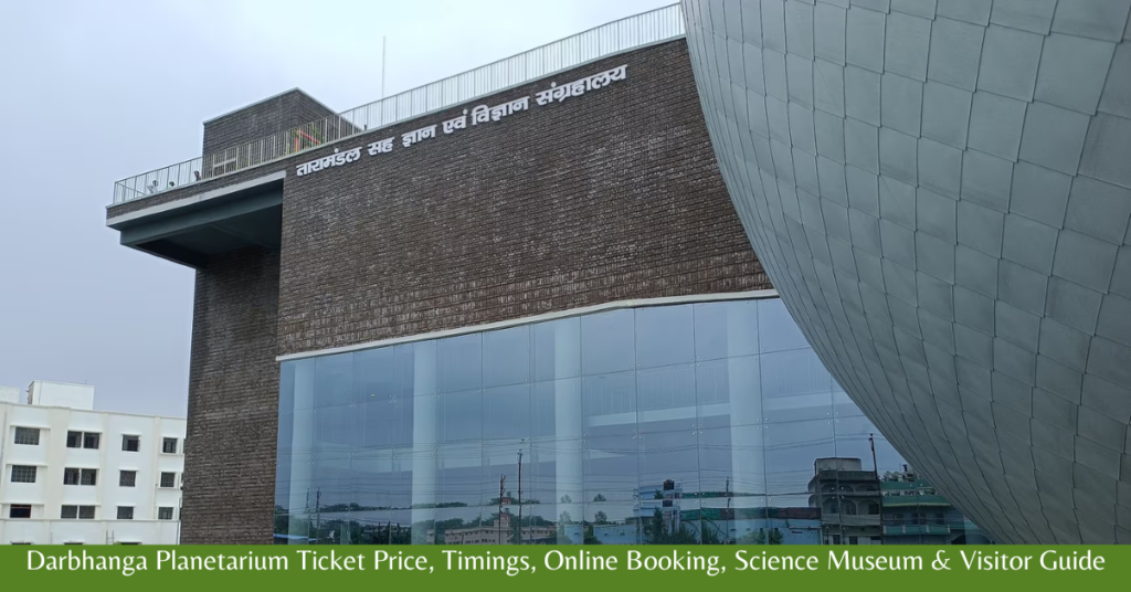 Darbhanga Planetarium Ticket Price, Timings, Online Booking, Science Museum & Visitor Guide 2026