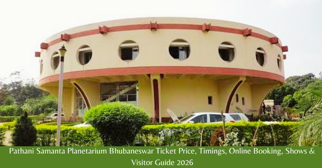 Pathani Samanta Planetarium Bhubaneswar Ticket Price, Timings, Online Booking, Shows & Visitor Guide 2026